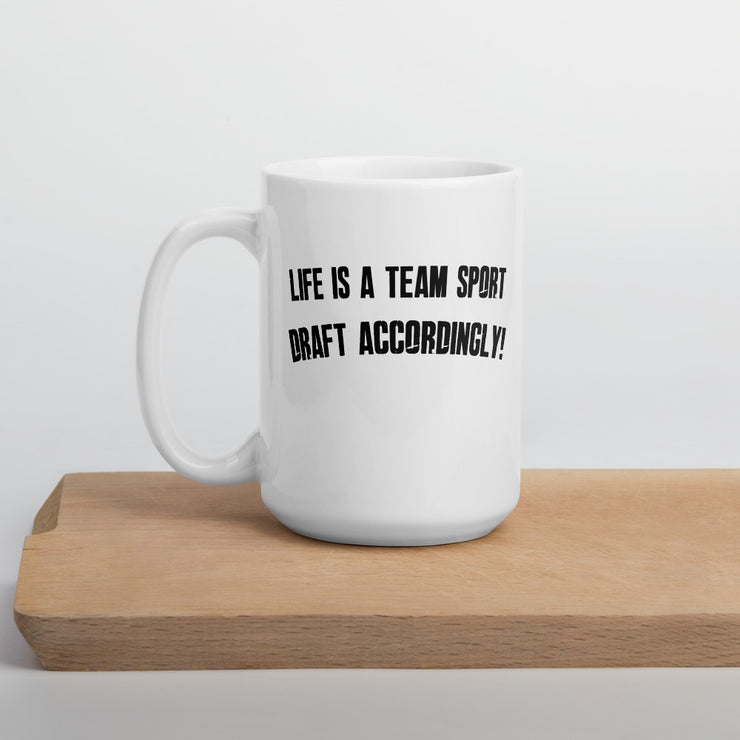 GIVE TEAM - DRAFT ACCORDINGLY! Mug