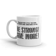 GIVE TEAM BE STRONG! GIVE MORE! MUG